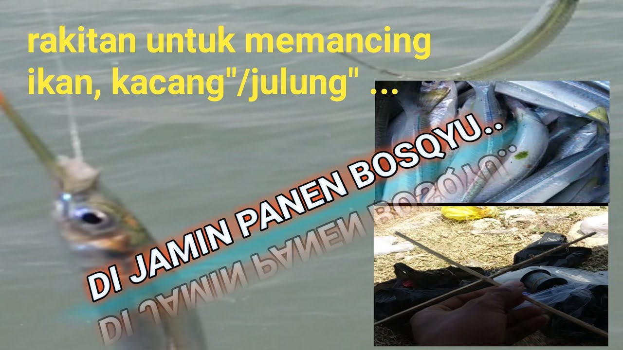 RAKITAN UNTUK MANCING IKAN KACANG"/JULUNG" ANTI BONCOS 
