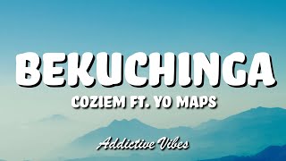 Coziem ft Yo Maps - Bekuchinga (Lyrics)