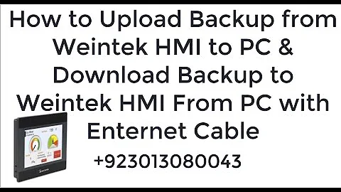How to Upload & Download Backup from Weintek HMI with Enternet