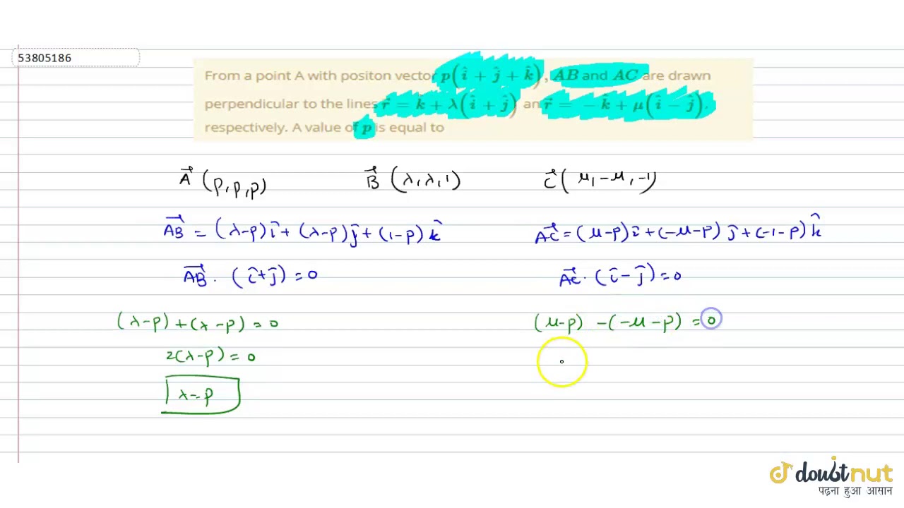 From a point A with positon vector `p(hati+hatj+hatk),AB` and `AC` are drawn perpendicular