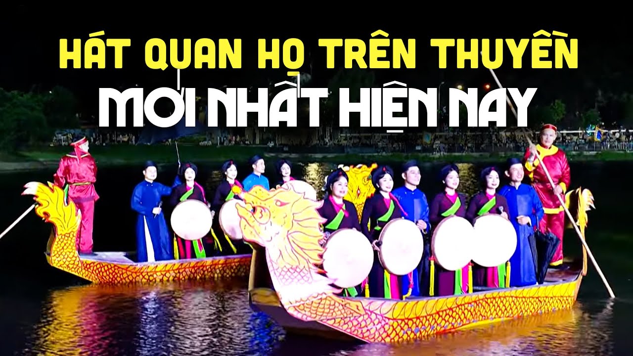 Hát Quan Họ Trên Thuyền MỚI NHẤT HIỆN NAY - Tổng Hợp Dân Ca Quan Họ Bắc Ninh Hay Nhất