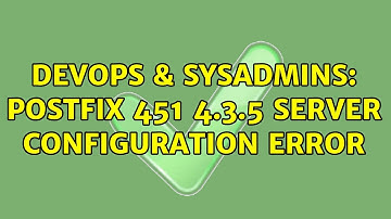 DevOps & SysAdmins: Postfix 451 4.3.5 Server configuration error