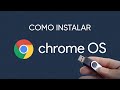 Como Instalar Chrome OS em qualquer Computador/Notebook