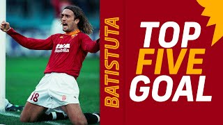 Top 5 I Migliori Di Gabriel Omar Batistuta In Giallorosso