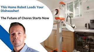 This Home Robot Loads Your Dishwasher — The Future of Chores Starts Now!
