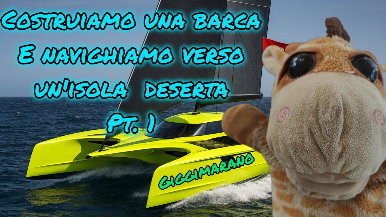 Costruiamo una barca e navighiamo verso un'isola deserta  - PT. 1