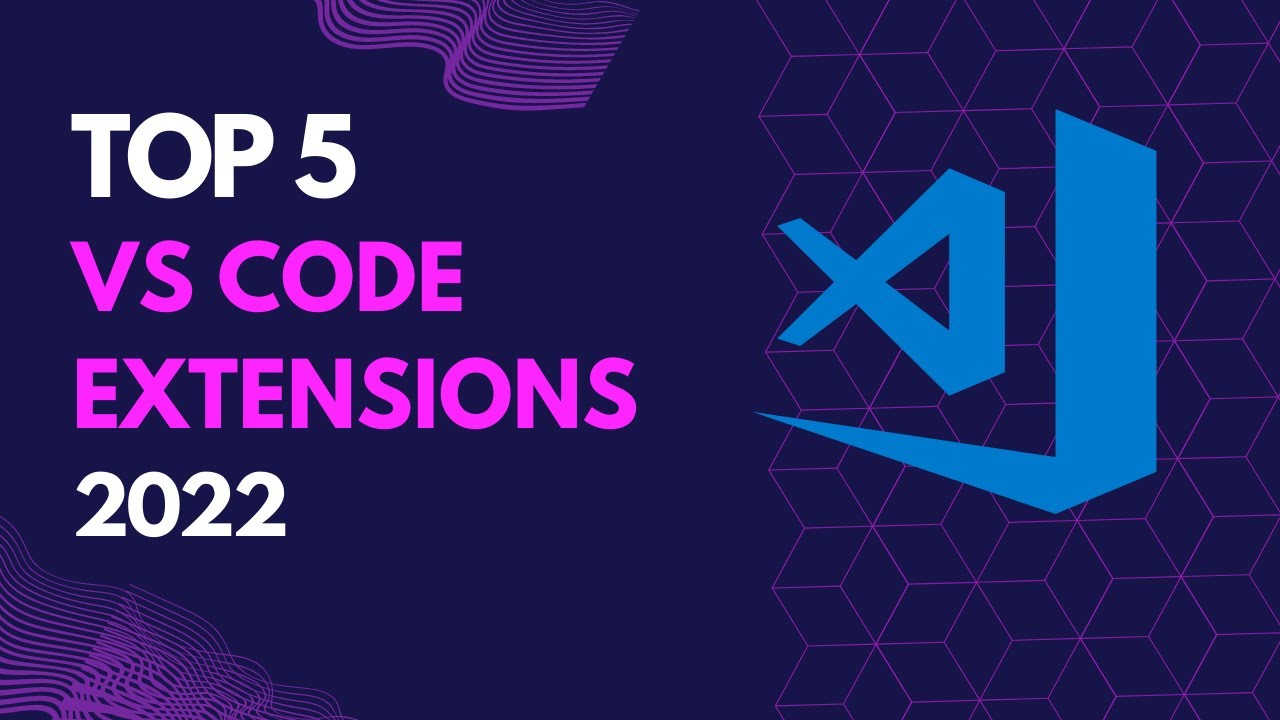 Top 5 VS Code Extensions in 2022 - YouTube