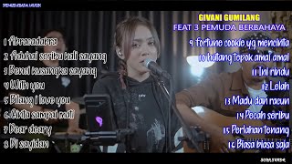 DI SAYIDAN - SHAGGYDOG || 3PEMUDA BERBAHAYA GIVANI GUMILANG COVER FULL ALBUM 2022 TANPA IKLAN