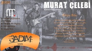 Murat Çelebi - Bilsen Bile ( Official Lyric Video ) Resimi