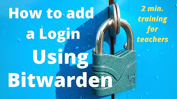 How to Add a Login Using Bitwarden