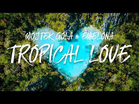 Wojtek Gola feat. Ewel0na - TROPICAL LOVE