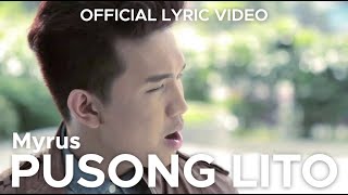 Video thumbnail of "PUSONG LITO by Myrus (Official Lyric Video)"