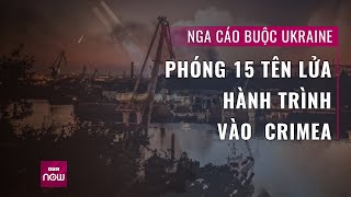 Nga cáo buộc Ukraine phóng 15 tên lửa hành trình vào xưởng đóng tàu ở Crimea | VTC Now