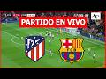 Barcelona vs Atlético Madrid en Vivo ⚽ Copa del Rey Semifinal