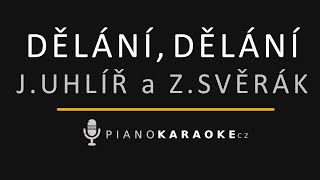 J. Uhlíř a Z. Svěrák - Dělání, dělání | Piano Karaoke Instrumental