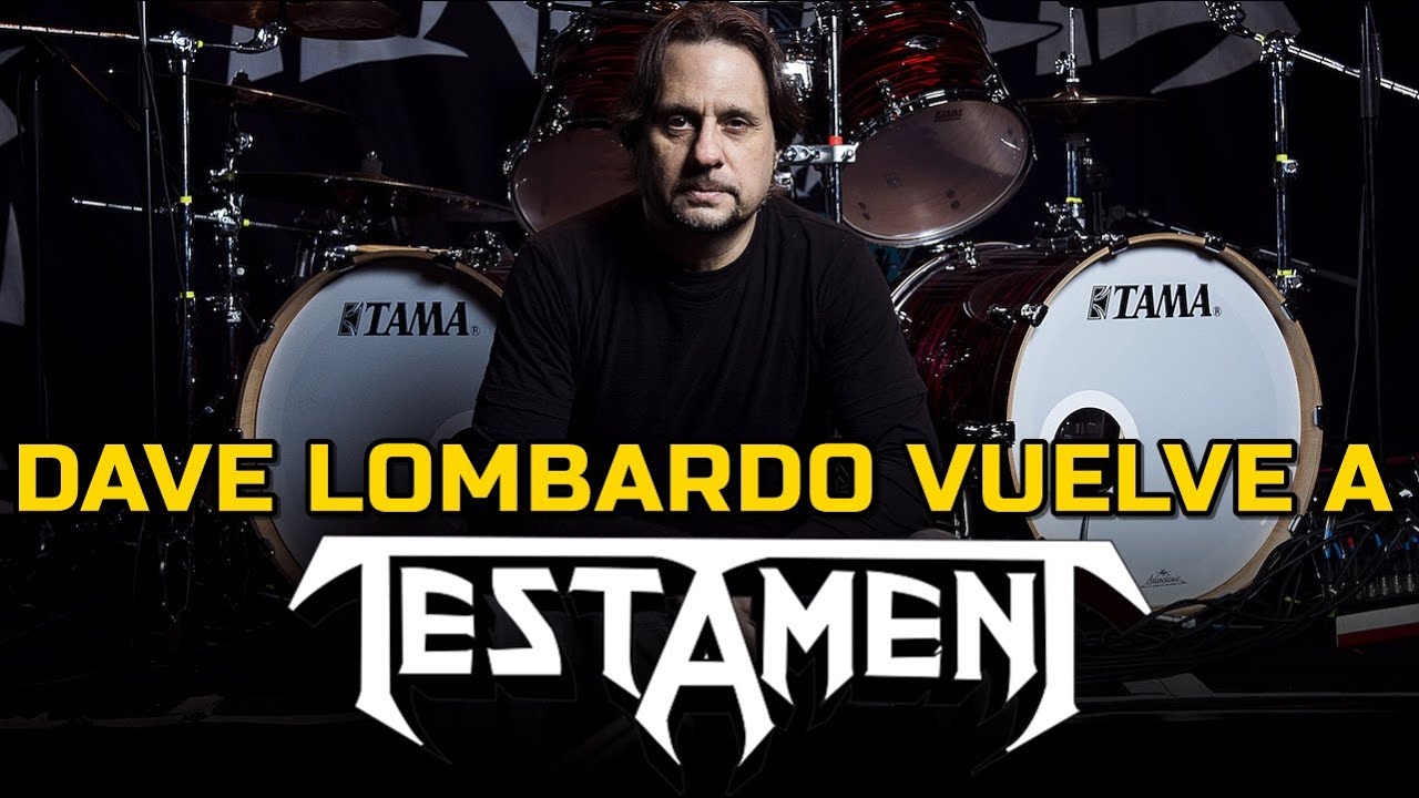 DAVE LOMBARDO VUELVE A TESTAMENT YouTube