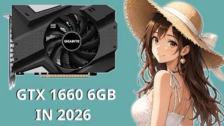 GREAT BUDGET GPU in 2026?! NVIDIA GTX 1660 in 14 GAMES?!