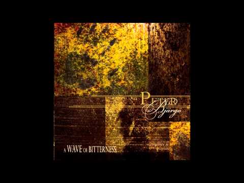 Peter Bjärgö — Peter Bjärgö - A Wave of Bitterness