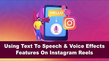 How To Use Text to Speech & Voice Effects feature on Instagram Reels