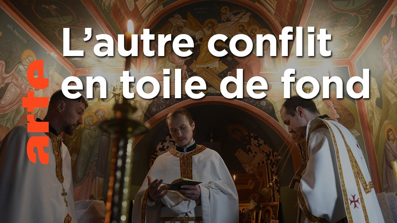 Ukraine : la guerre des religieux | ARTE Reportage