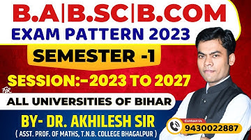 Semester-1 || Exam Pattern || B.Sc, B.A & B.Com || All Universities of Bihar || By: Dr. Akhilesh Sir