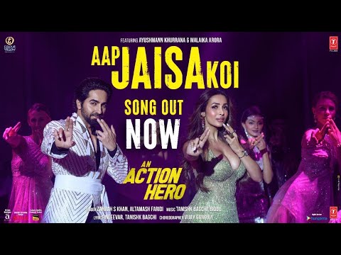 Aap jaisa koi film version an action hero ayushmann khurrana malaika tanishk zahrah SK yash N songs