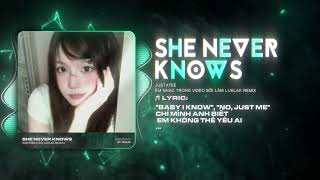 She Neva Knows (Lâm LukLak) 🎶JustaTee - She Neva Knows - Có Nước Mắt Đã Thôi Không Rơi Nữa Remix