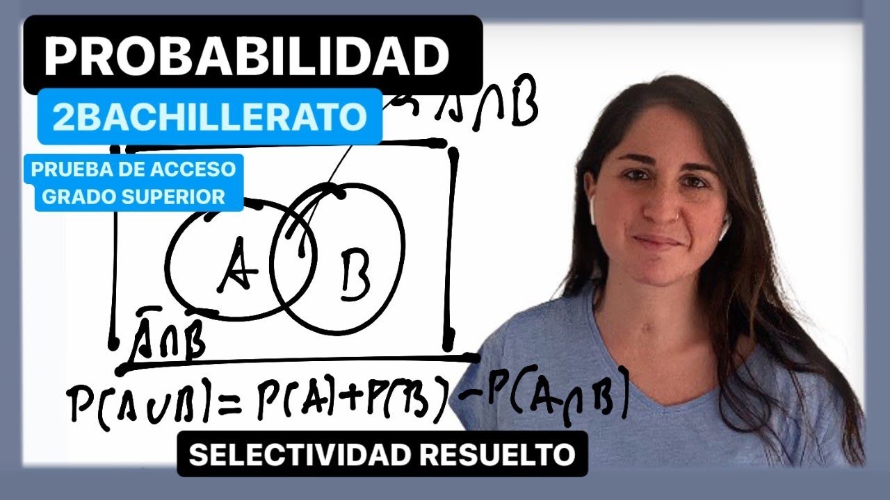 PROBABILIDAD 2 BACHILLERATO CCSS | DIAGRAMAS DE VENN | explicación completa + problema SELECTIVIDAD