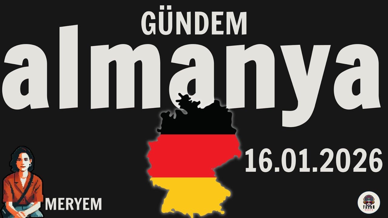 Meryem ile Almanya Gündemi - 16 Ocak 2026