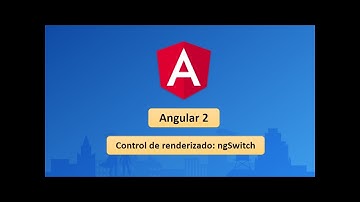 03 Curso de Angular 2: Control de renderizado.- ngSwitch