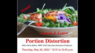 Portion Distortion May 26 2022 Lunch and Learn