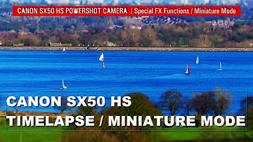Canon SX50 HS Miniature Mode Timelapse Effect