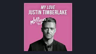 Justin Timberlake - My Love (Lee Mvtthews Flip)