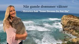 NO_Når gamle drømmer våkner – Historien bak «Some Dreams Do Not Die» NO_Når gamle drømmer våkner – Historien bak «Some Dreams Do Not Die»