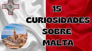 15 curiosidades sobre MALTA