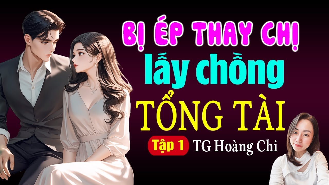 Đọc Truyện Đêm Khuya Hay Nhất | Bị Ép Thay Chị Lấy Chồng Tổng Tài | Tập 1 | Giọng Đọc Hạ Vy