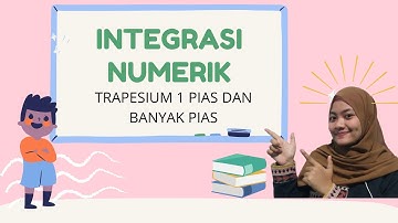 INTEGRASI NUMERIK | TRAPESIUM 1 PIAS DAN BANYAK PIAS