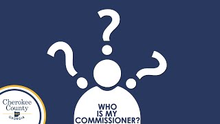 Cherokee County Ga | Who is my Commissioner?