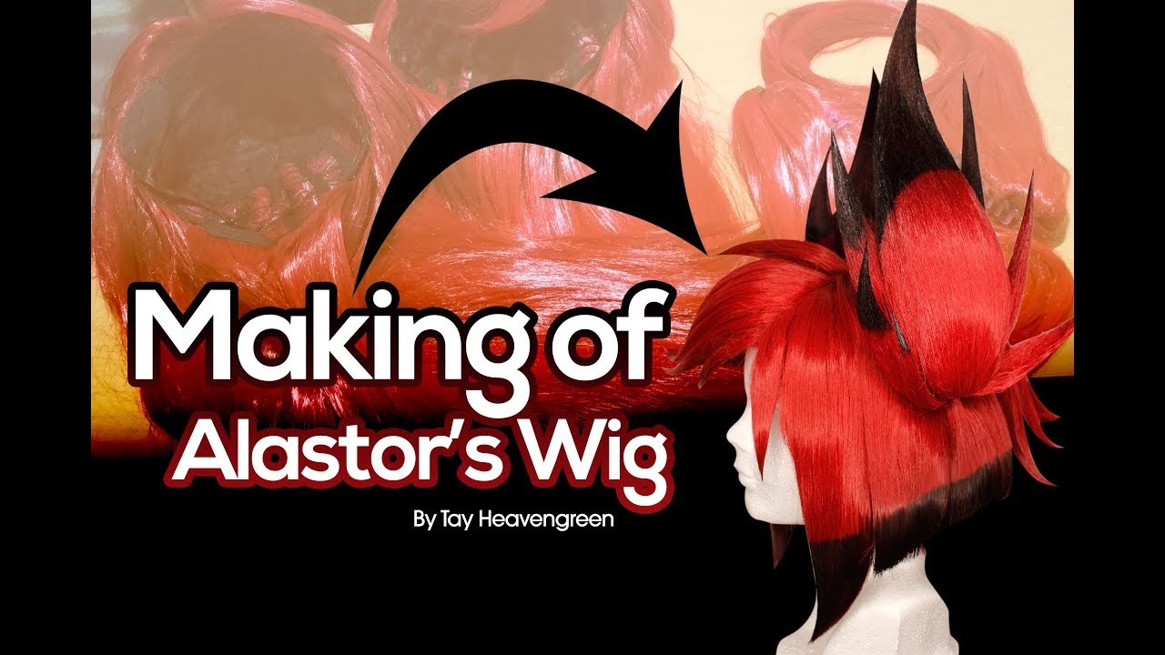 Making of Alastor's wig
