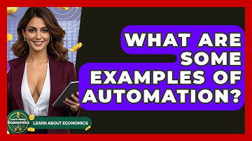 What Are Some Examples Of Automation? - Learn About Economics
