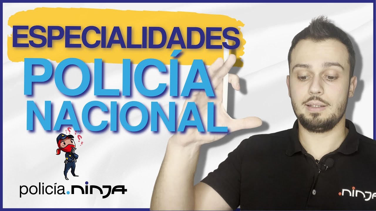 Todas las ESPECIALIDADES de la POLICÍA NACIONAL 👮‍♂️