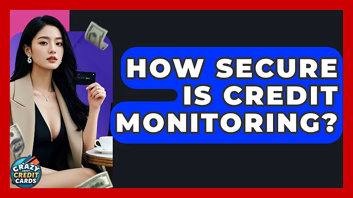 How Secure Is Credit Monitoring? | Crazy About Credit Cards