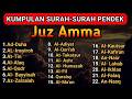 Kumpulan Surah-Surah Pendek Juz Amma | Agar Mudah di Hafal, Bacaan Merdu Untuk Shalat