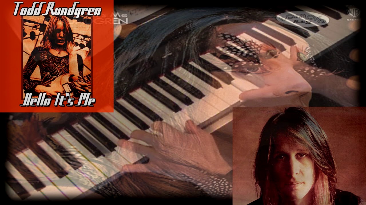 Hello Its Me – Todd Rundgren – Piano - YouTube