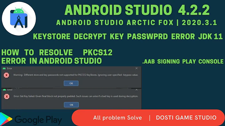 Different store and key passwords not supported for PKCS12 KeyStores value in Android Studio