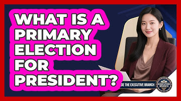 What Is A Primary Election For President? - Inside the Executive Branch