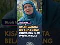 Kisah Mualaf Anna Wanita Belanda:  Qur’an Mengubah Hidupku  Islam dan Ujian Hijab #mualaf