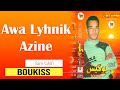Boukiss Awa Lyhnik Azine Rarid Lkhatr 