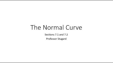 Statistics - Chapter 7: The Normal Curve
