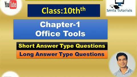 Class:10th  Chapter-1 Office Tools ( Short Answer Questions and Long Answer Questions.)